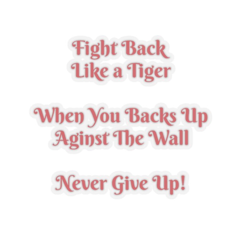 Fight Back Like a Tiger, Never Give Up Kiss-Cut Stickers for Laptop & Smartphones - Image 4