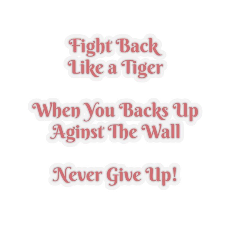 Fight Back Like a Tiger, Never Give Up Kiss-Cut Stickers for Laptop & Smartphones - Image 2